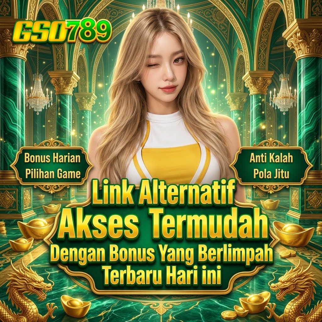 GSO789 🎁 Link Alternatif Akses Termudah Dengan Bonus Yang Berlimpah Terbaru Hari ini